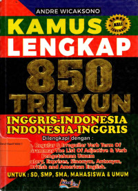 Image of Kamus Lengkap 850 Trilyun: Inggris-Indonesia ~ Indonesia-Inggris